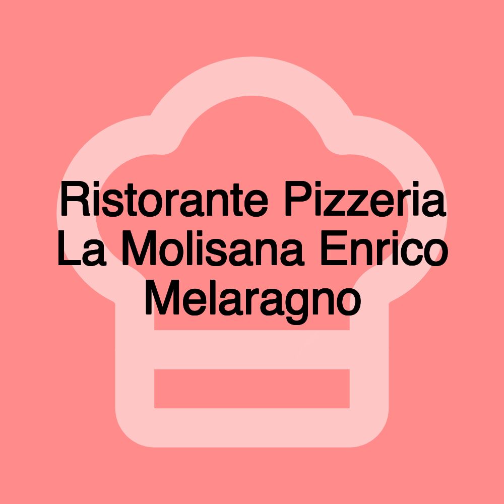 Ristorante Pizzeria La Molisana Enrico Melaragno