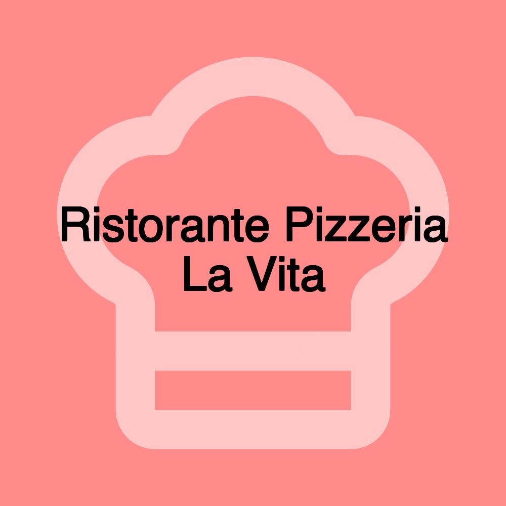 Ristorante Pizzeria La Vita