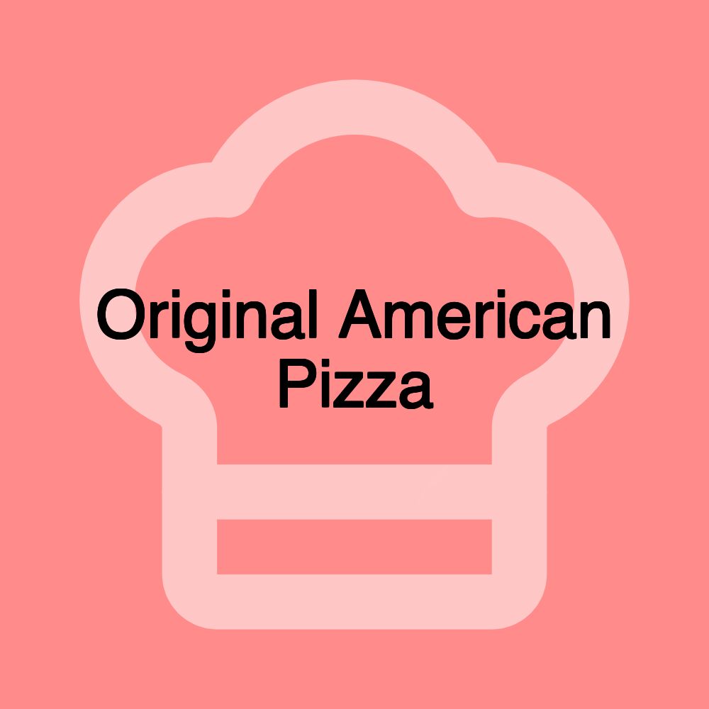 Original American Pizza