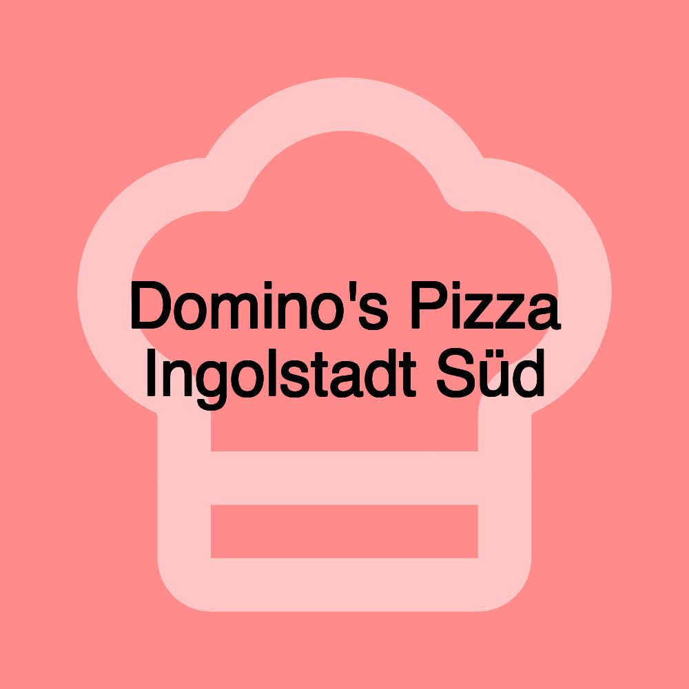 Domino's Pizza Ingolstadt Süd Domino's Pizza Ingolstadt Süd