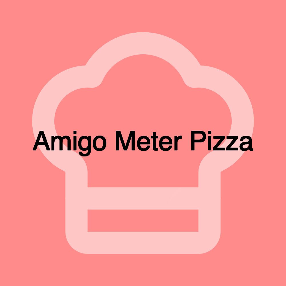 Amigo Meter Pizza