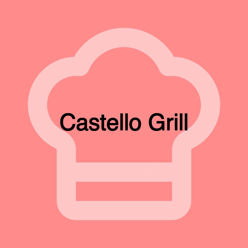 Castello Grill