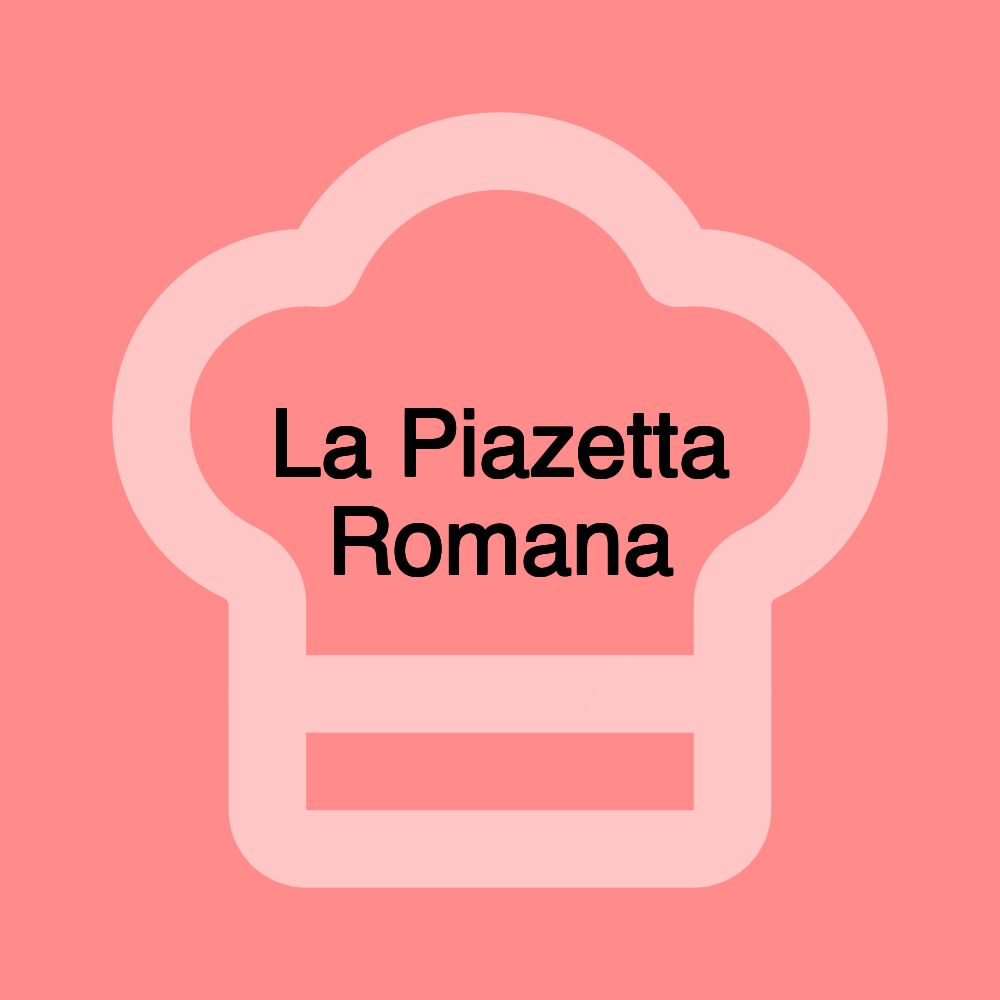 La Piazetta Romana La Piazetta Romana