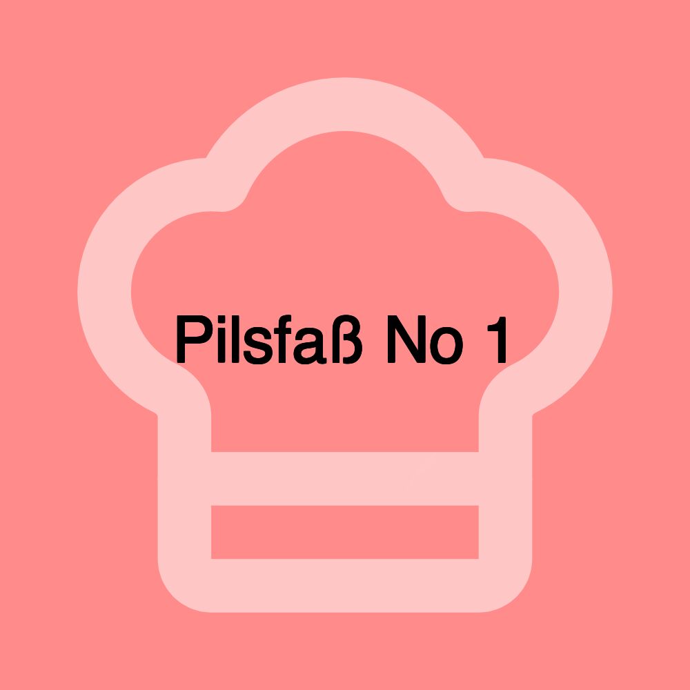 Pilsfaß No 1 Pilsfaß No 1