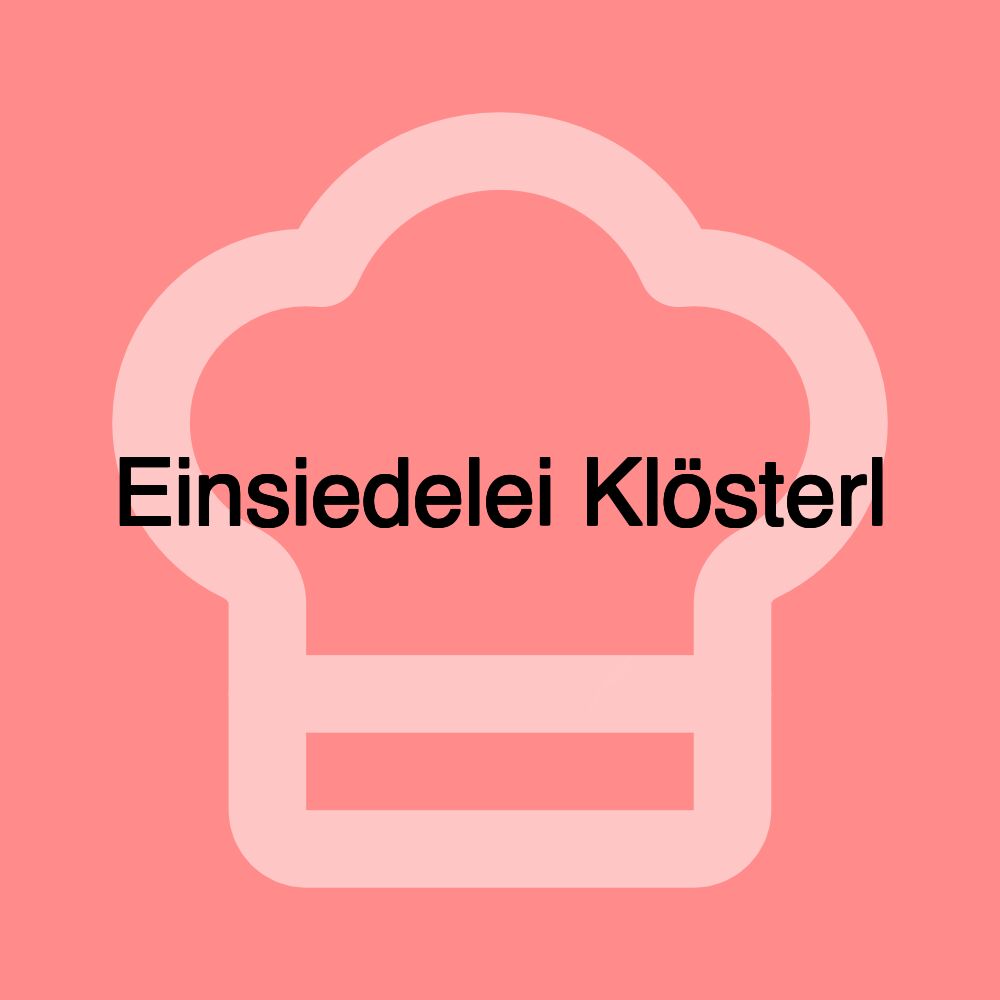 Einsiedelei Klösterl