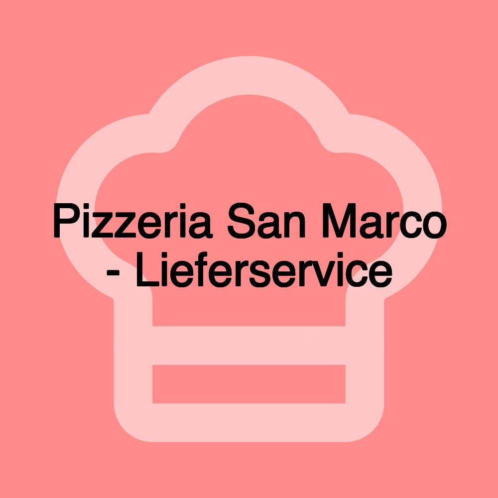 Pizzeria San Marco - Lieferservice