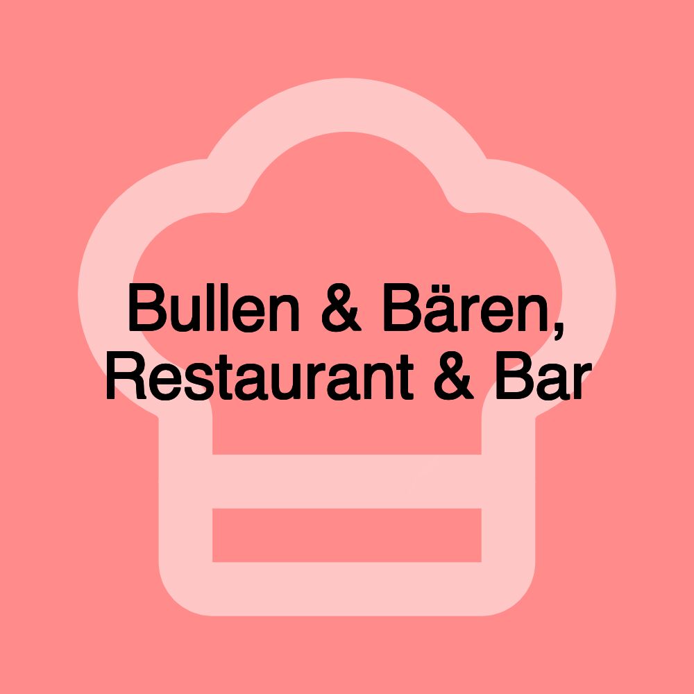 Bullen & Bären, Restaurant & Bar