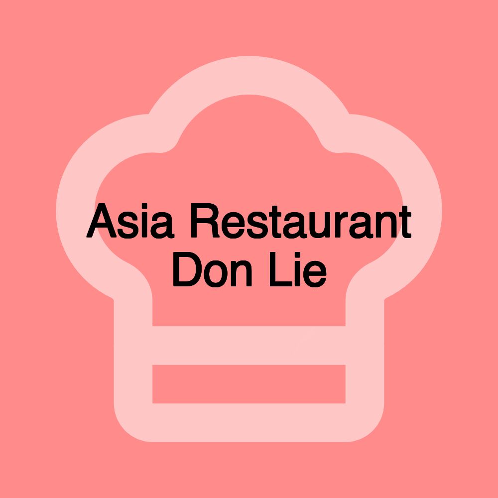 Asia Restaurant Don Lie Asia Restaurant Don Lie