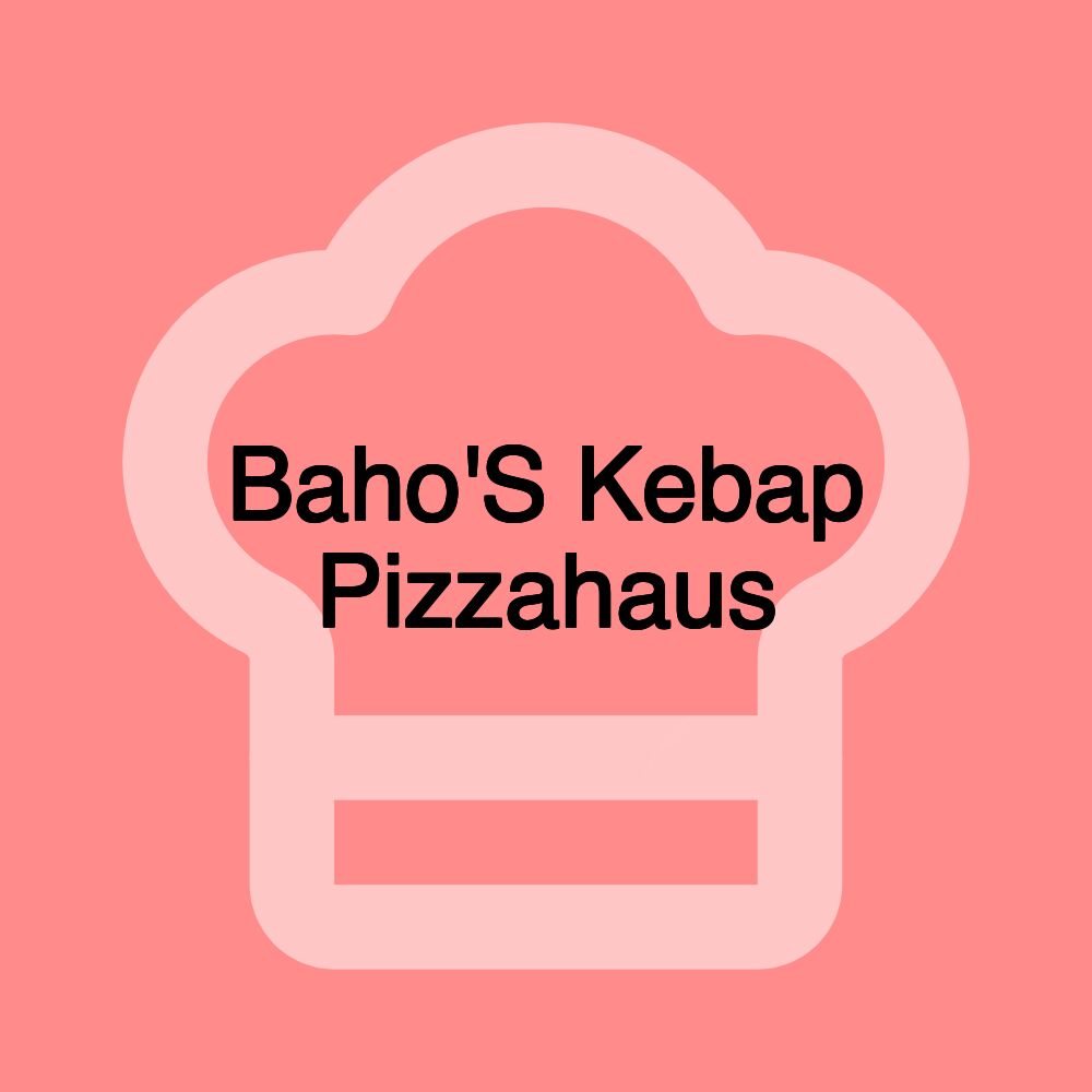 Baho'S Kebap Pizzahaus
