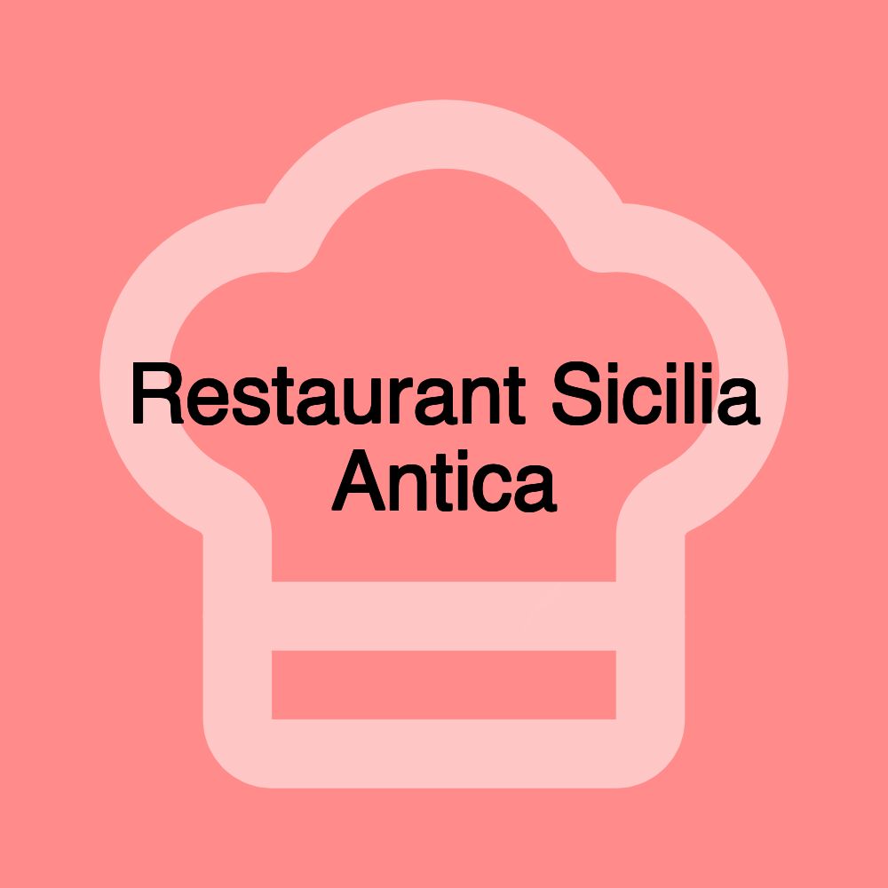 Restaurant Sicilia Antica Restaurant Sicilia Antica