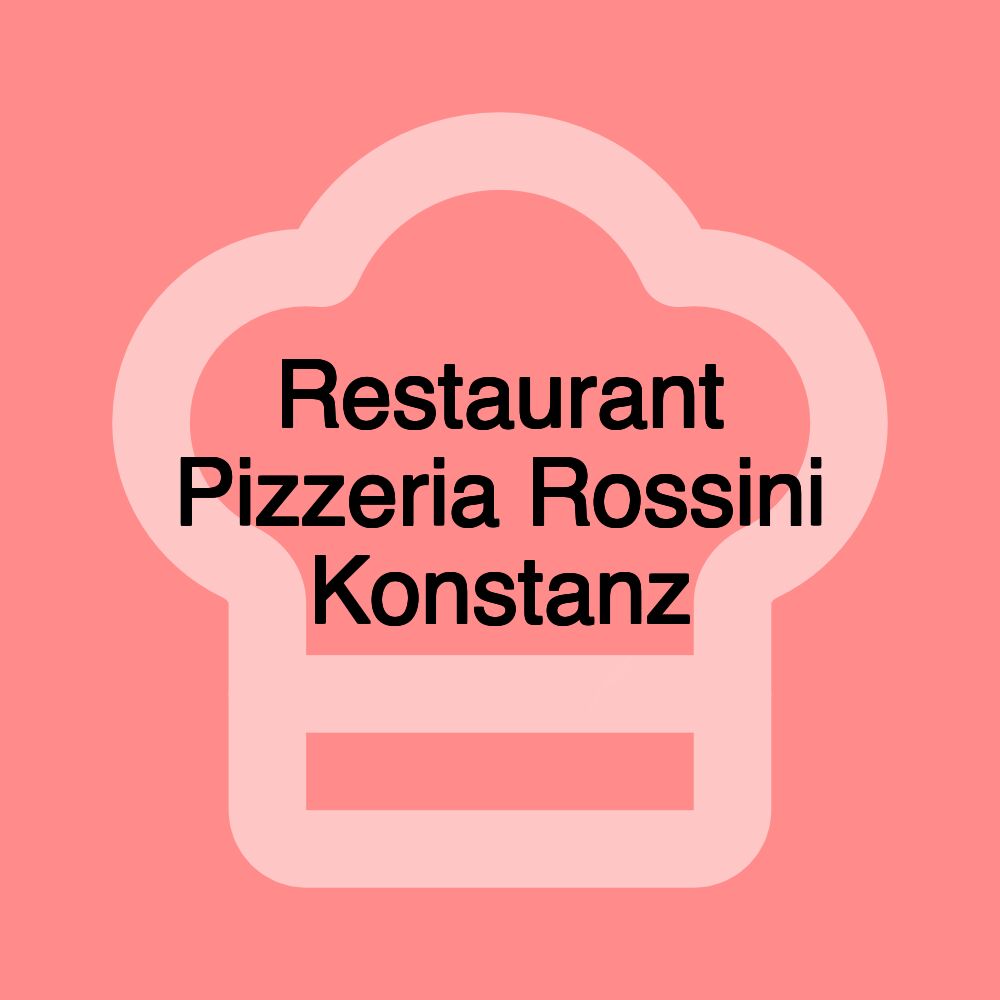 Restaurant Pizzeria Rossini Konstanz Restaurant Pizzeria Rossini Konstanz