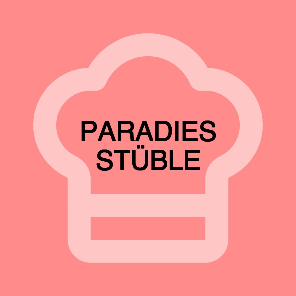 PARADIES STÜBLE