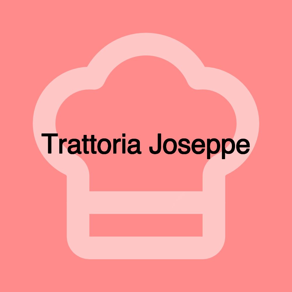 Trattoria Joseppe
