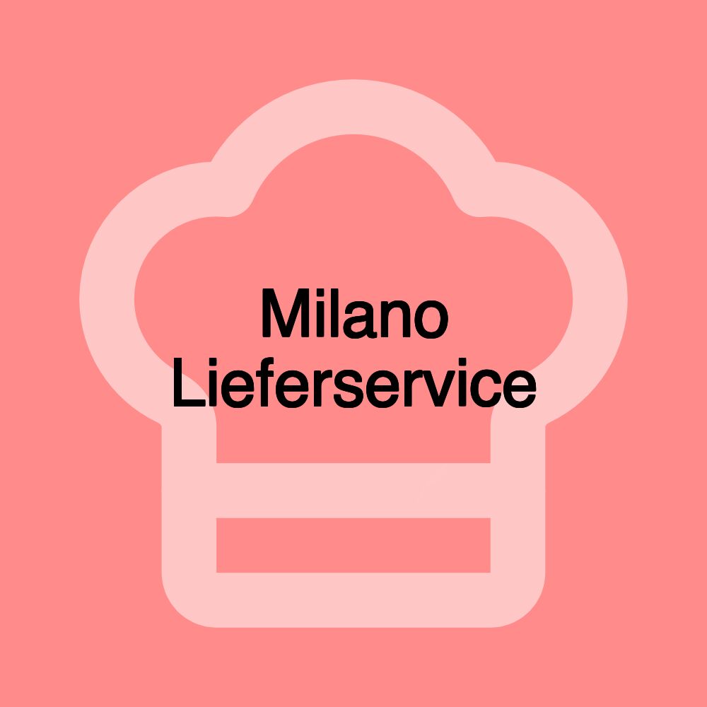 Milano Lieferservice Milano Lieferservice