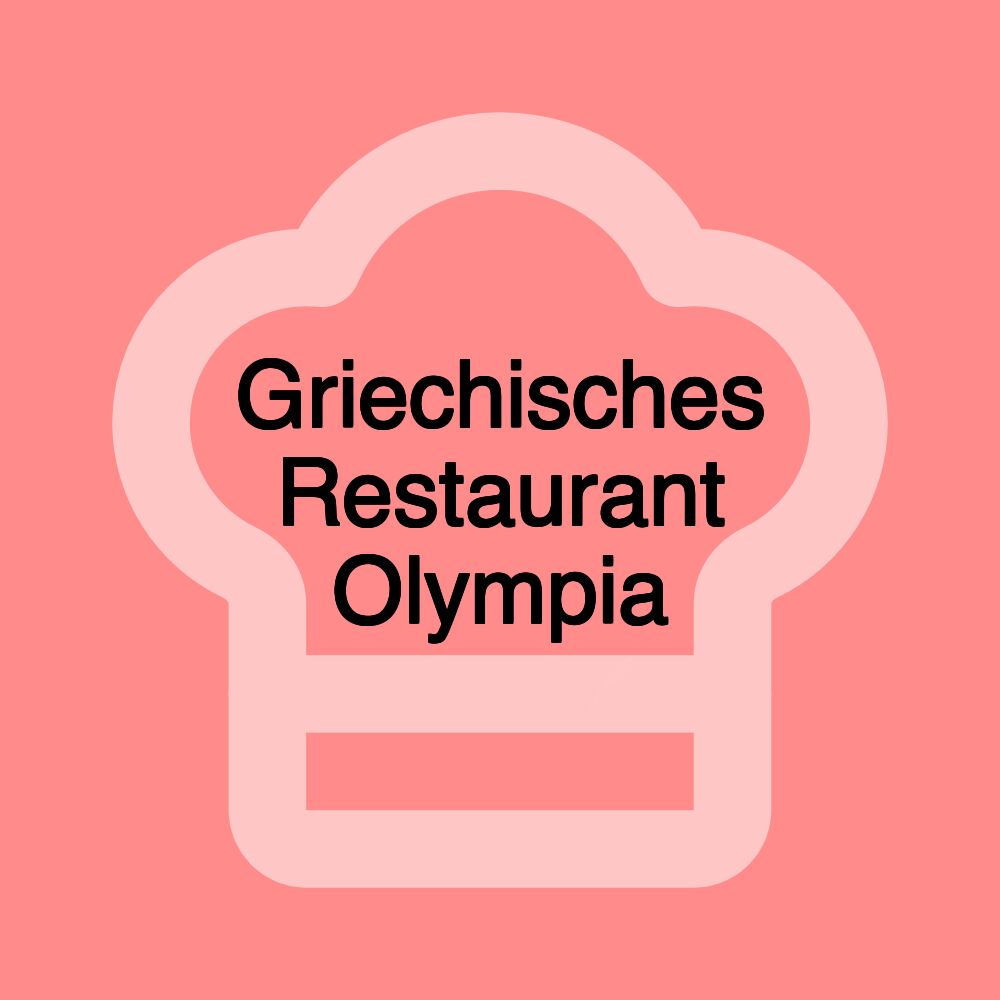 Griechisches Restaurant Olympia Griechisches Restaurant Olympia