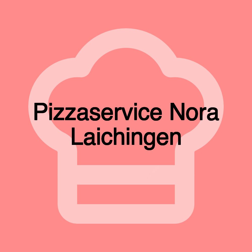 Pizzaservice Nora Laichingen Pizzaservice Nora Laichingen