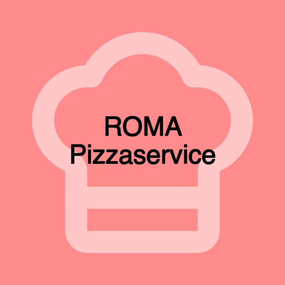 ROMA Pizzaservice ROMA Pizzaservice