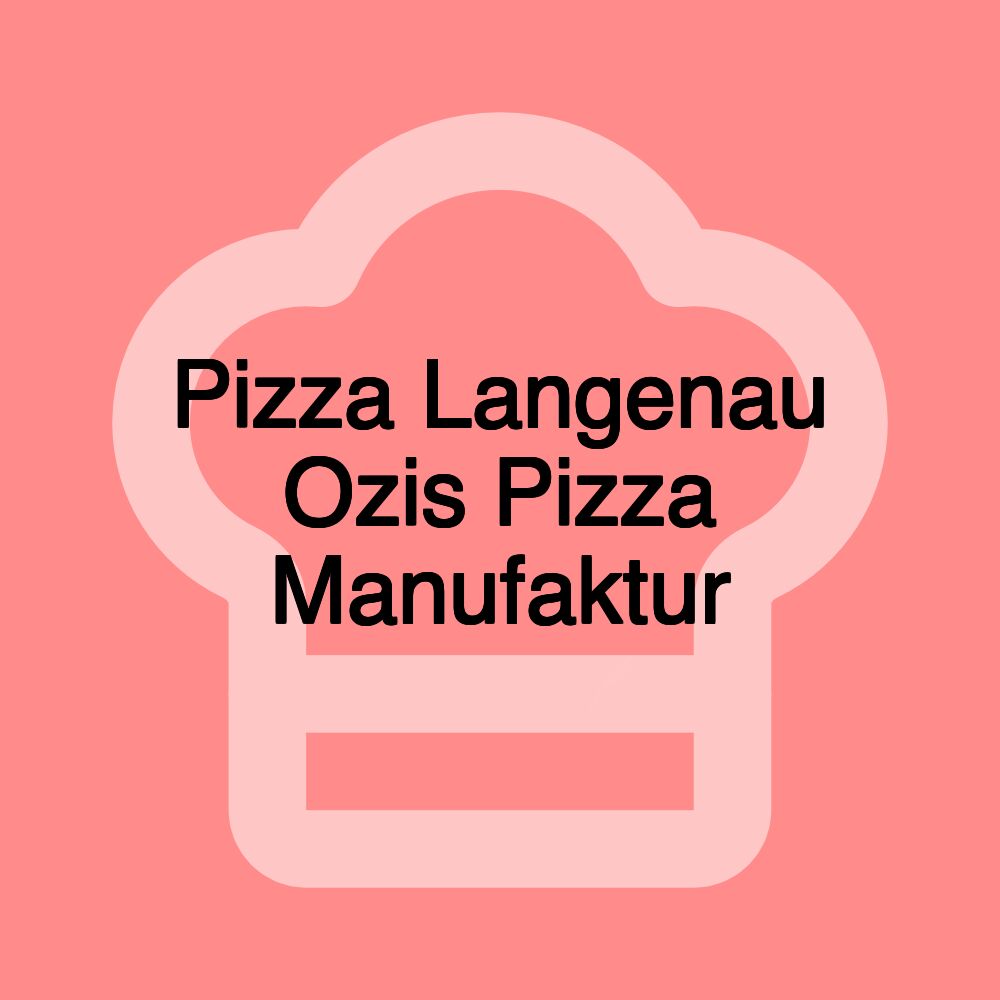 Pizza Langenau Ozis Pizza Manufaktur