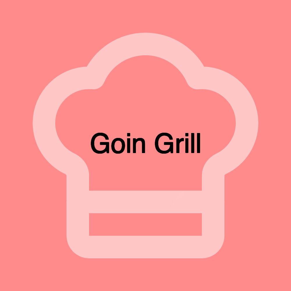 Goin Grill