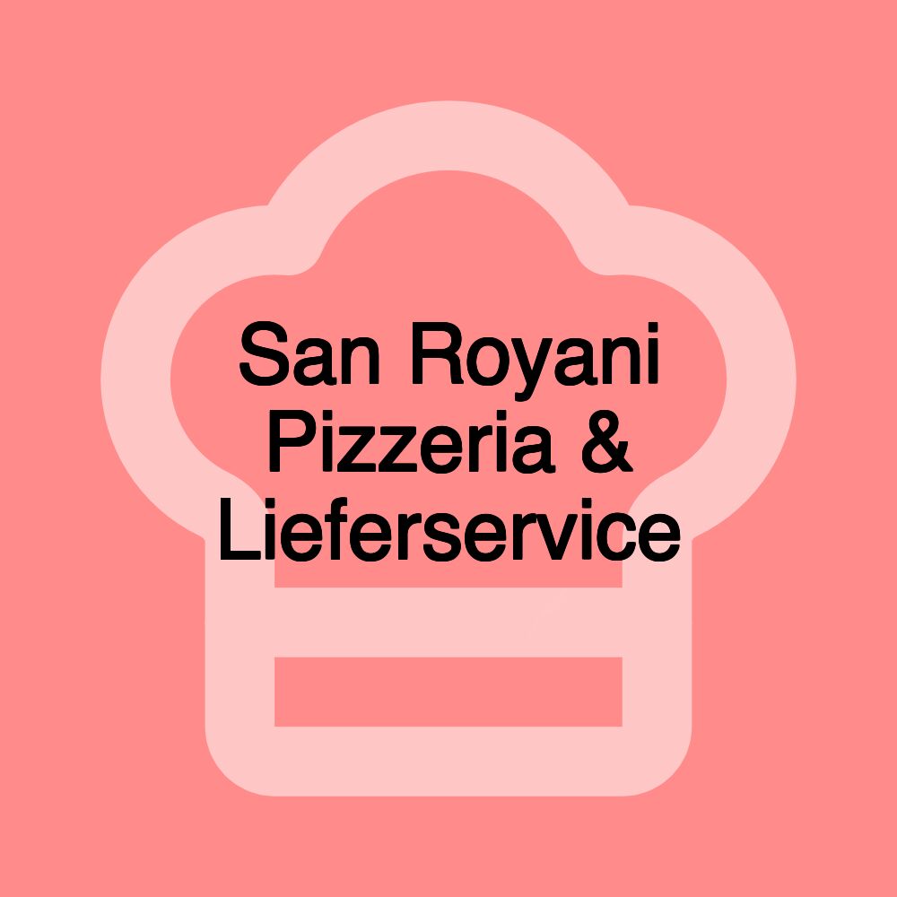 San Royani Pizzeria & Lieferservice