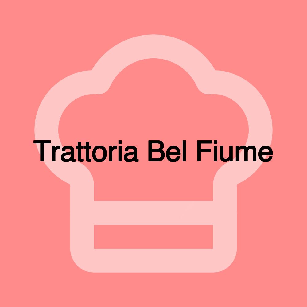 Trattoria Bel Fiume