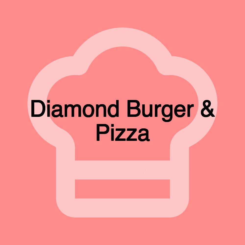 Diamond Burger & Pizza
