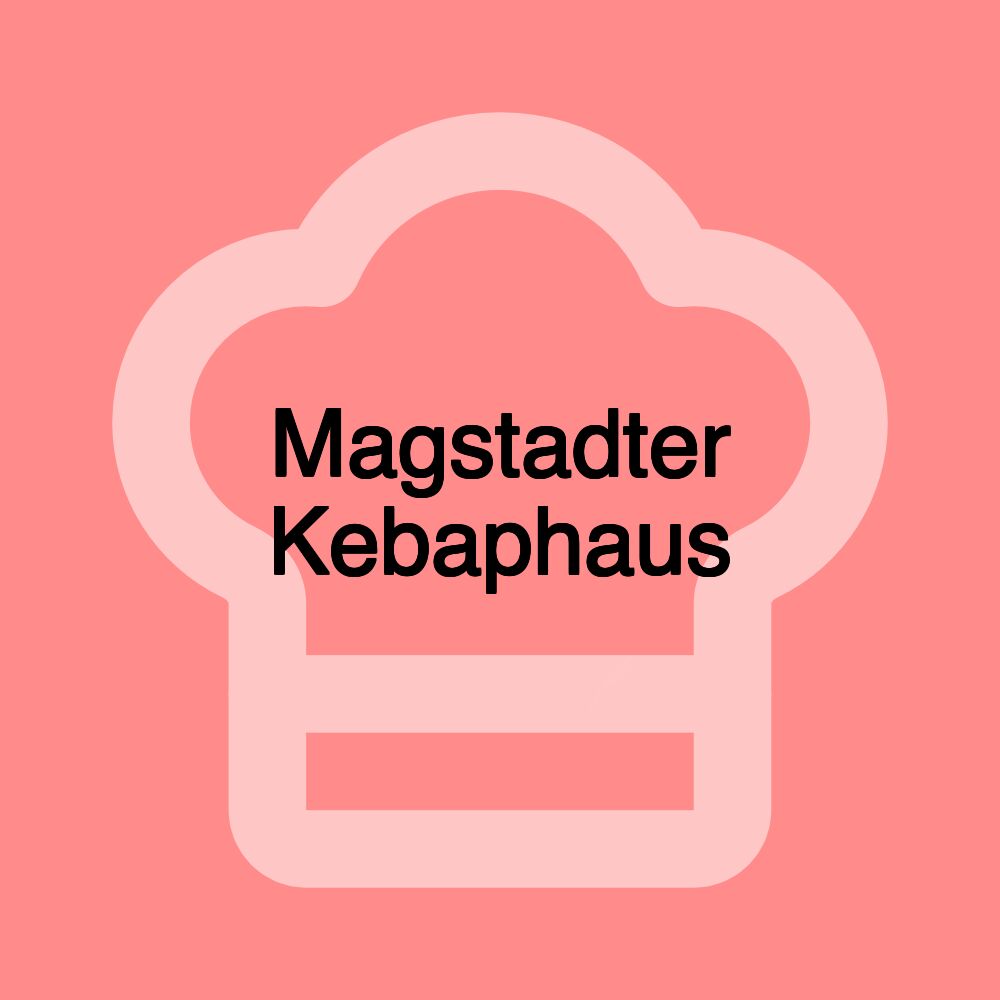 Magstadter Kebaphaus