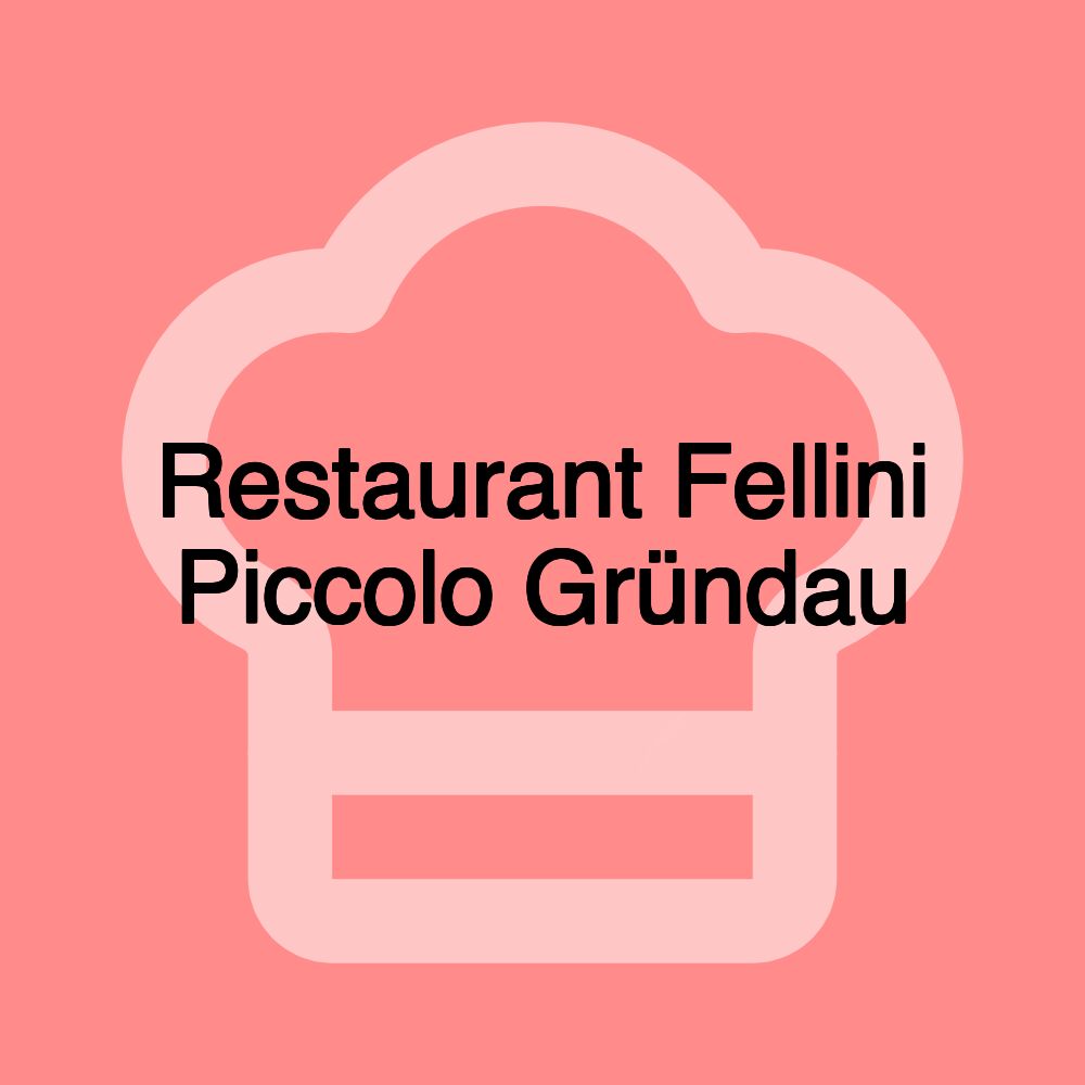 Restaurant Fellini Piccolo Gründau