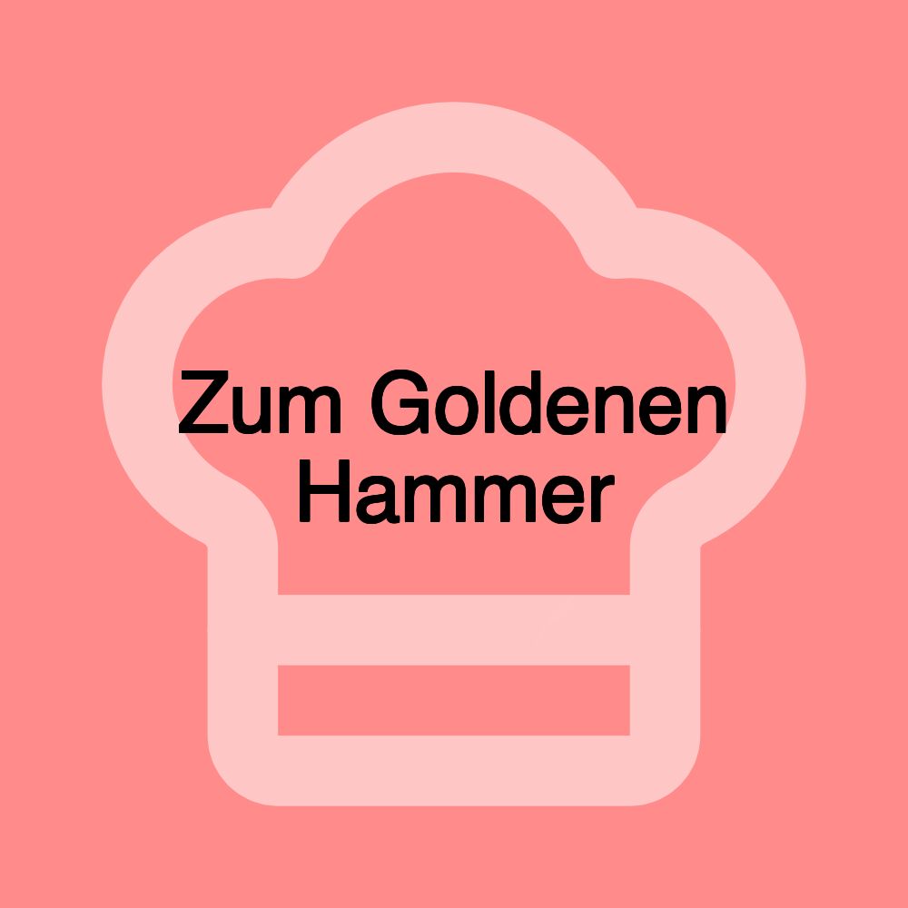 Zum Goldenen Hammer