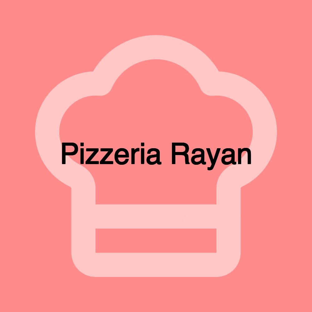 Pizzeria Rayan Pizzeria Rayan