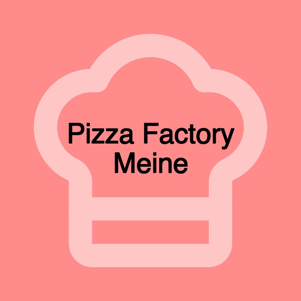 Pizza Factory Meine