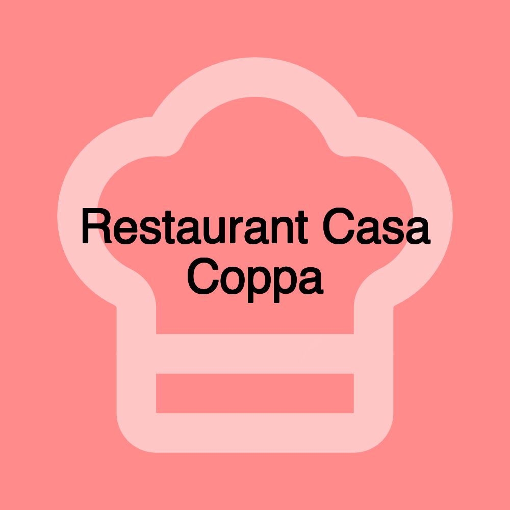 Restaurant Casa Coppa Restaurant Casa Coppa