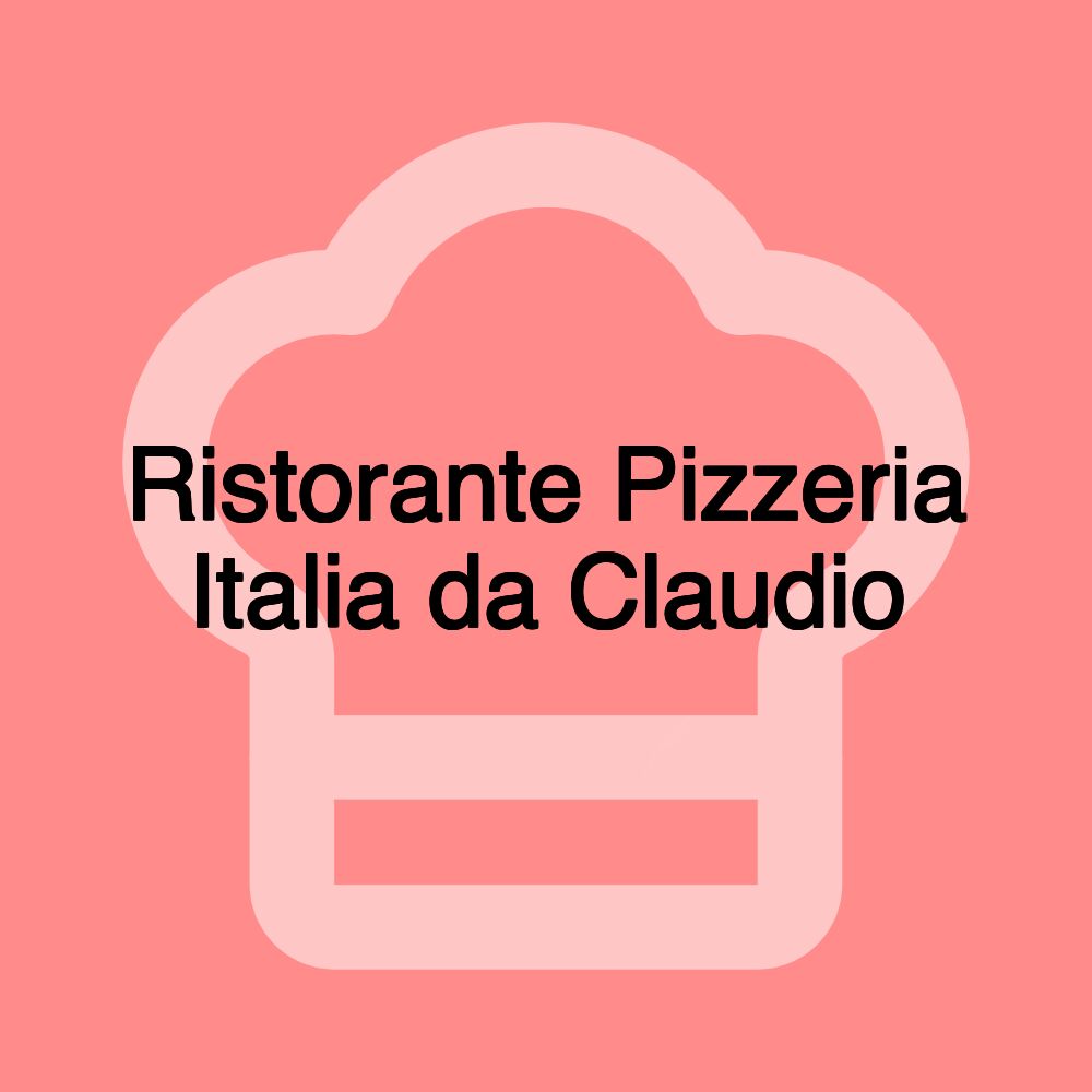 Ristorante Pizzeria Italia da Claudio