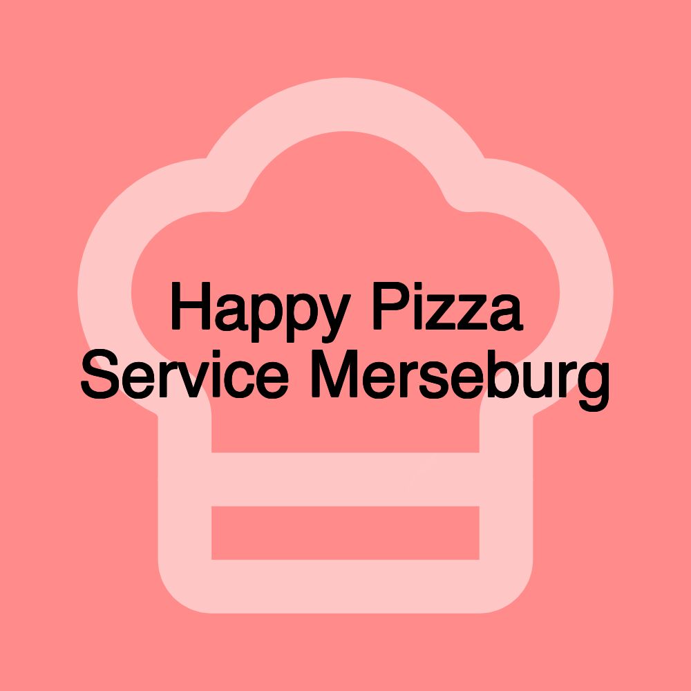 Happy Pizza Service Merseburg Happy Pizza Service Merseburg