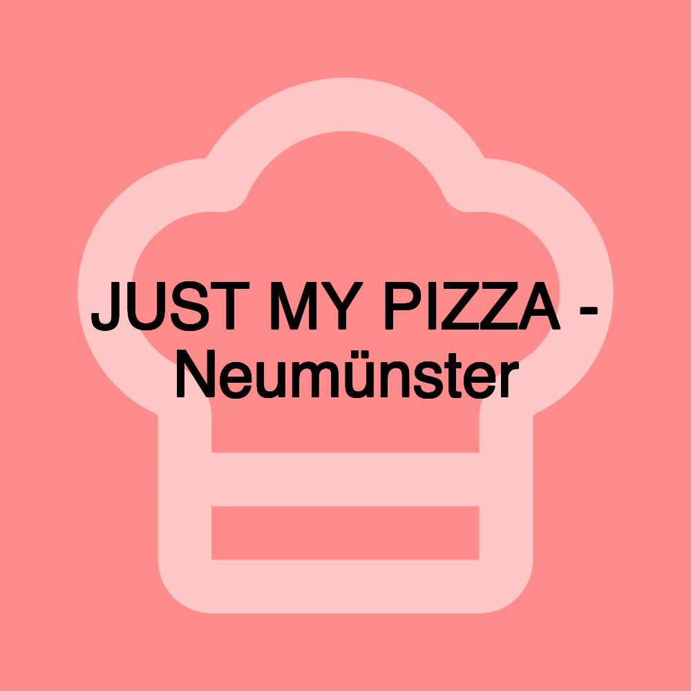 JUST MY PIZZA - Neumünster JUST MY PIZZA - Neumünster