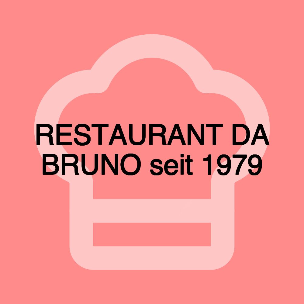 RESTAURANT DA BRUNO seit 1979