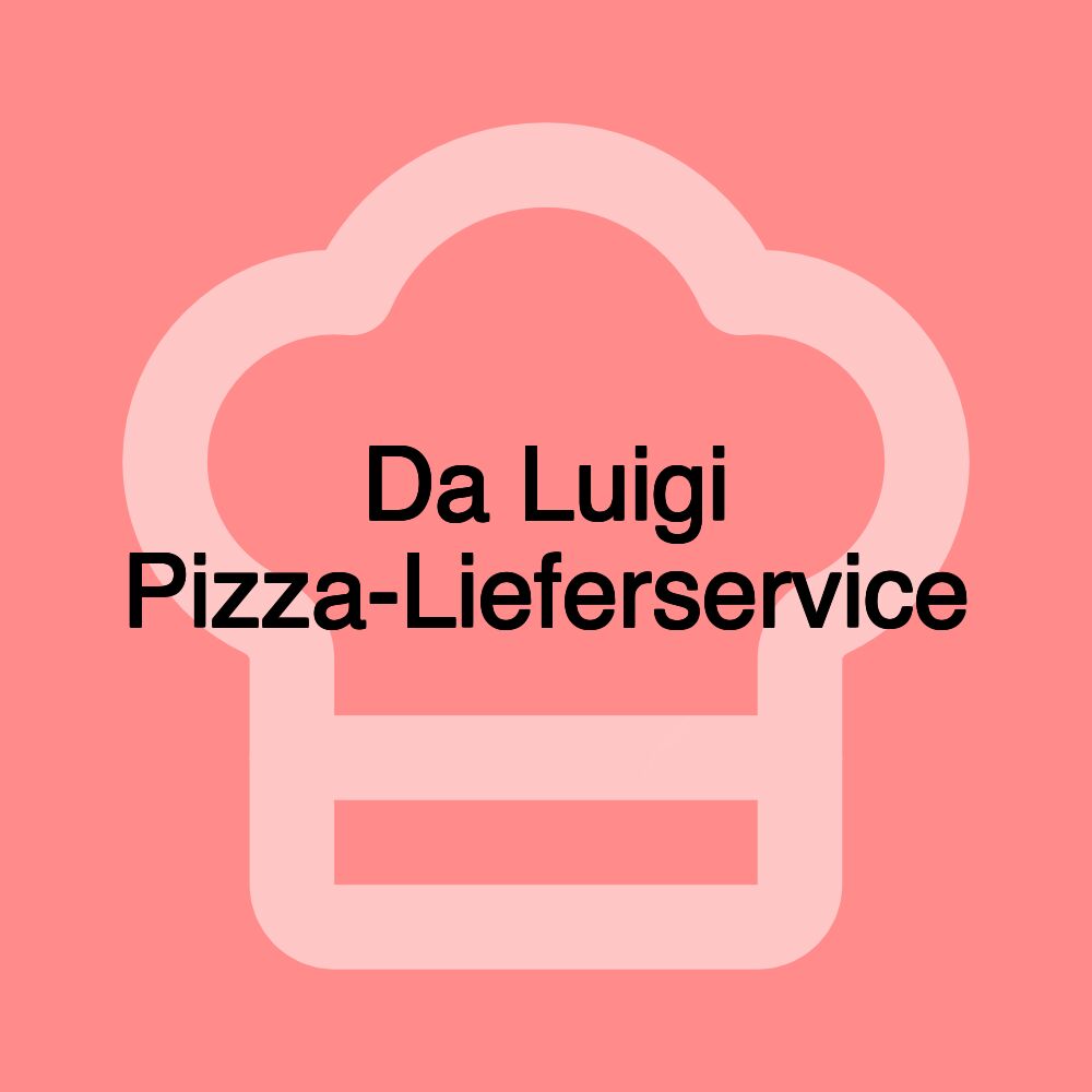 Da Luigi Pizza-Lieferservice Da Luigi Pizza-Lieferservice