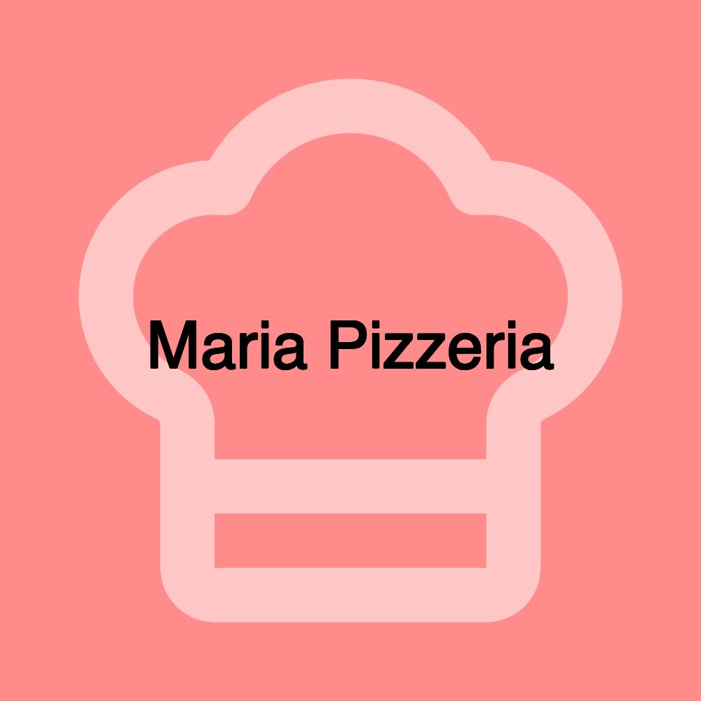 Maria Pizzeria Maria Pizzeria