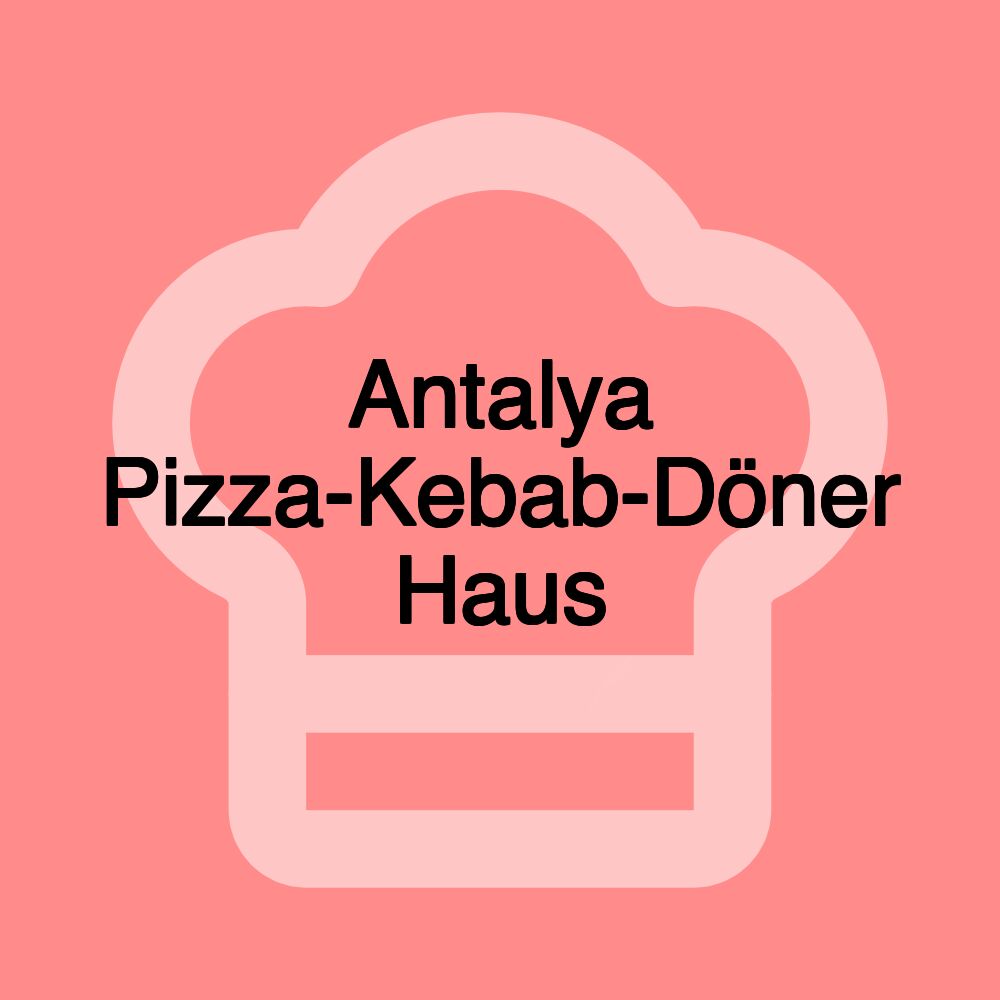 Antalya Pizza-Kebab-Döner Haus
