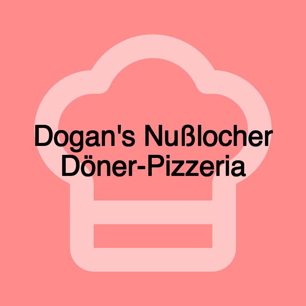 Dogan's Nußlocher Döner-Pizzeria