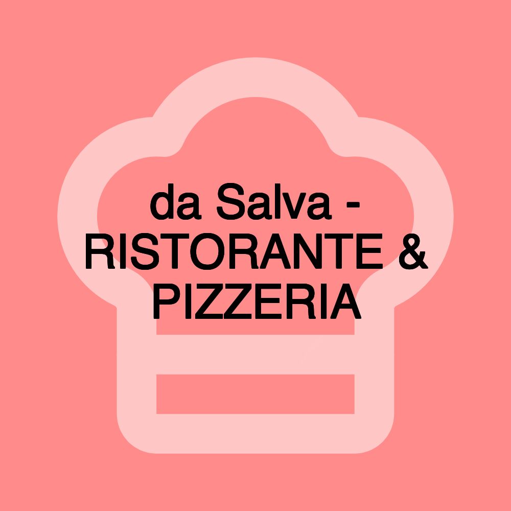 da Salva - RISTORANTE & PIZZERIA