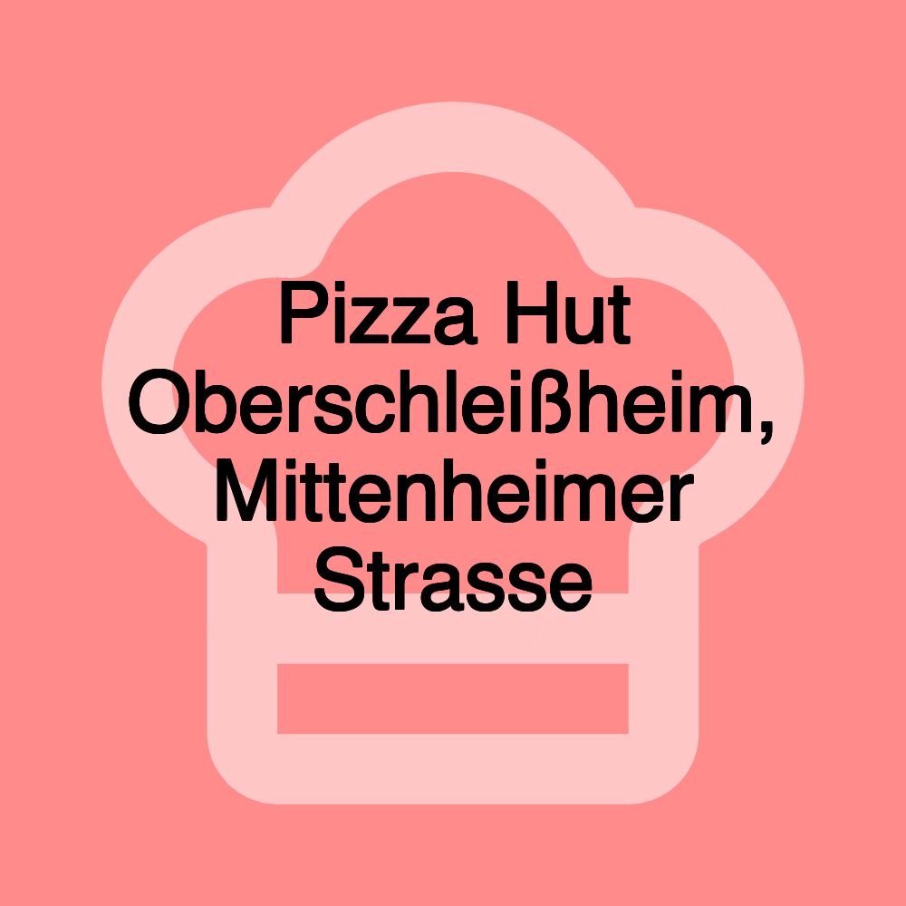 Pizza Hut Oberschleißheim, Mittenheimer Strasse