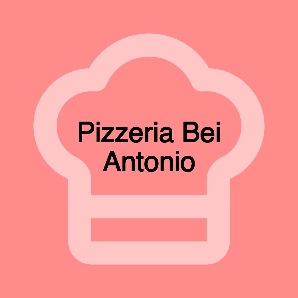 Pizzeria Bei Antonio Pizzeria Bei Antonio