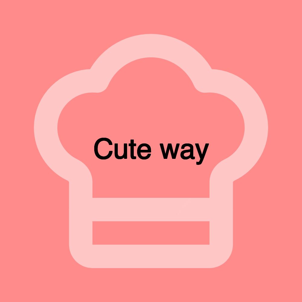 Cute way
