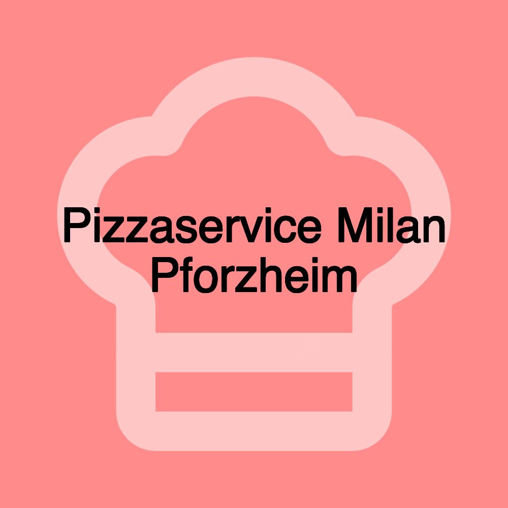 Pizzaservice Milan Pforzheim