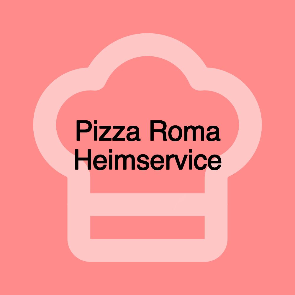 Pizza Roma Heimservice
