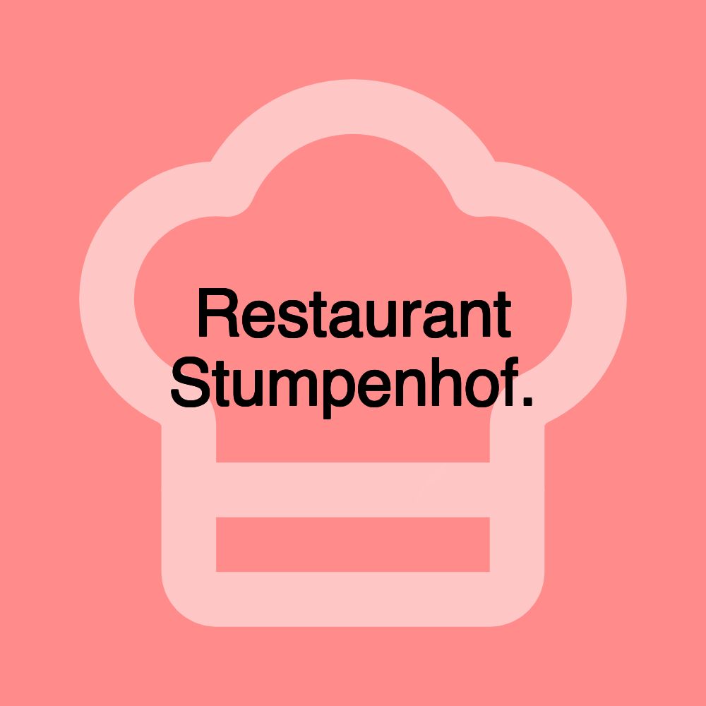 Restaurant Stumpenhof.