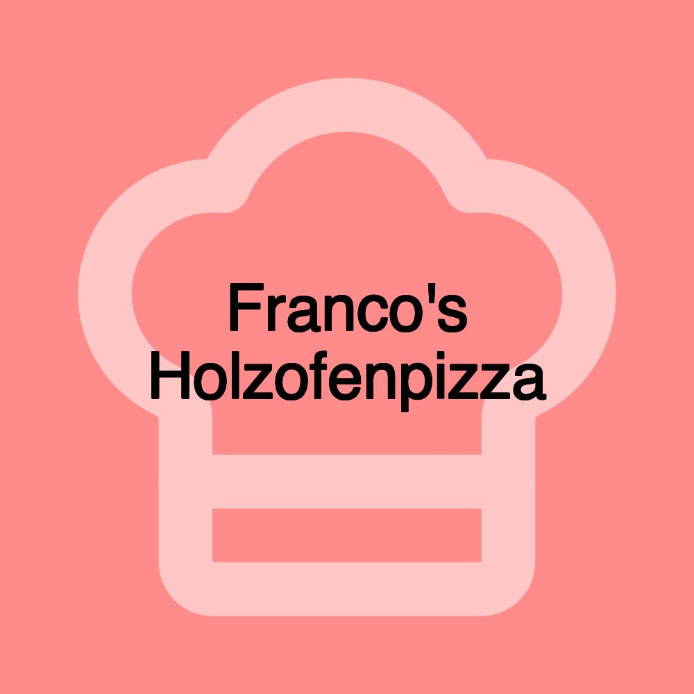 Franco's Holzofenpizza