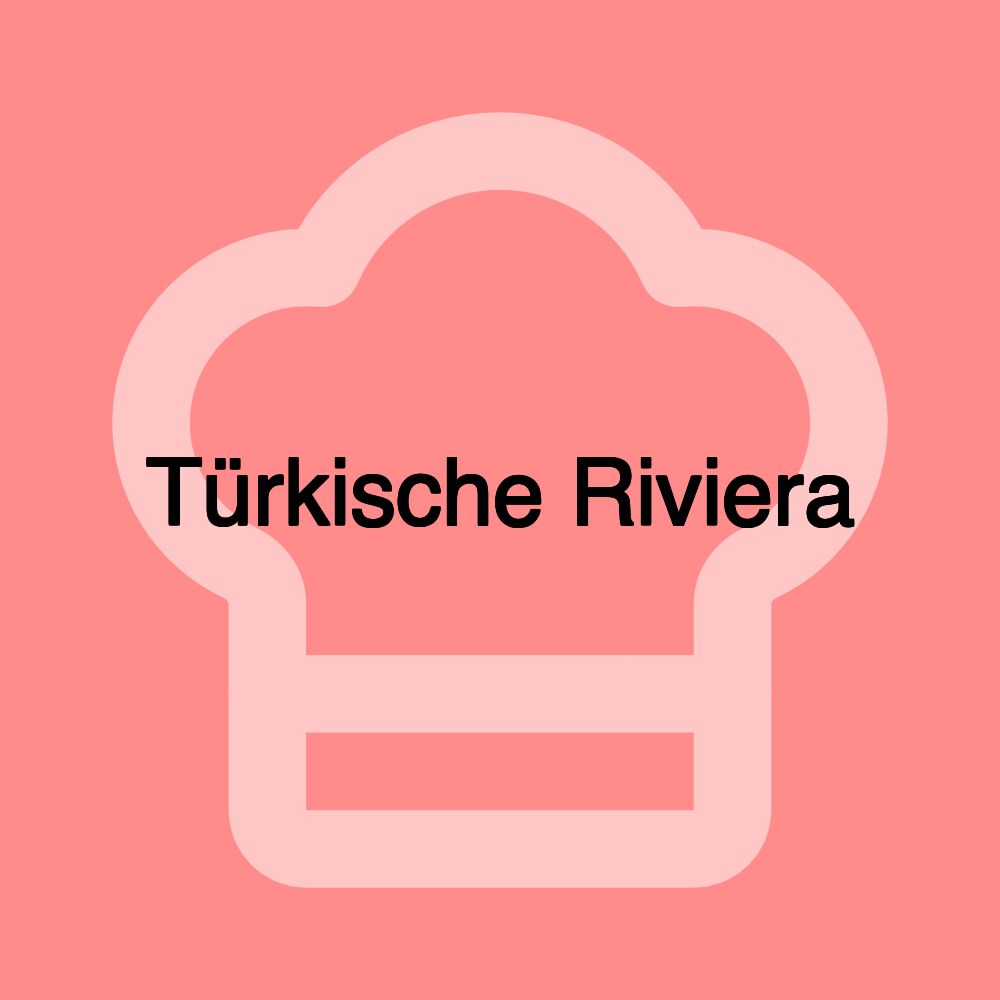 Türkische Riviera