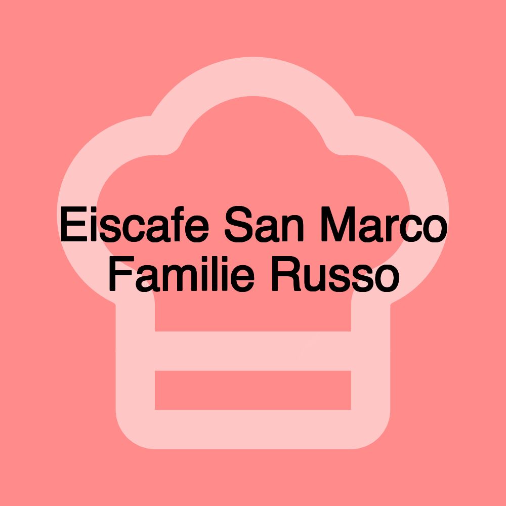 Eiscafe San Marco Familie Russo